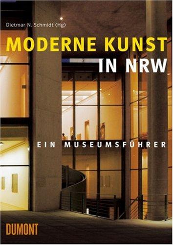 Moderne Kunst in NRW. Ein Museumsführer