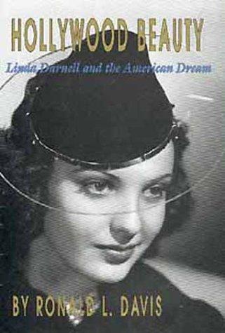 Hollywood Beauty: Linda Darnell and the American Dream