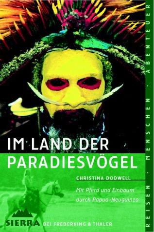 Sierra, Bd.10, Im Land der Paradiesvögel: Mit Pferd und Einbaum durch Papua-Neuguinea