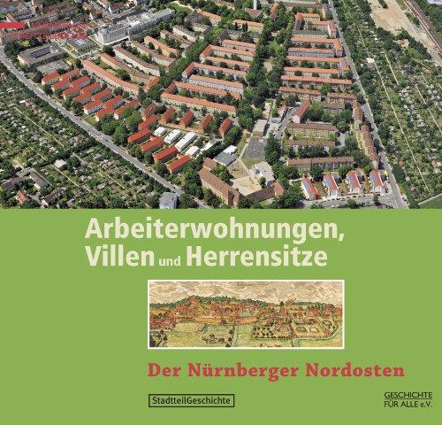 Arbeiterwohnungen, Villen und Herrensitze: Der Nürnberger Nordosten