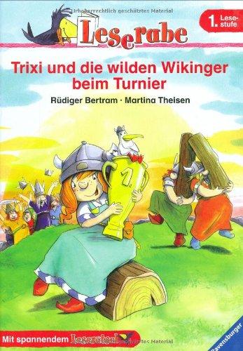 Leserabe. 1. Lesestufe: Trixi und die wilden Wikinger beim Turnier