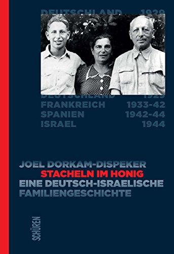 Stacheln im Honig: Eine deutsch-israelische Familiengeschichte