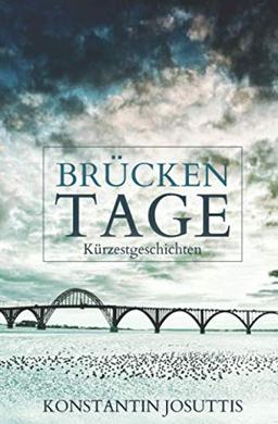 Brücken Tage: Kürzestgeschichten