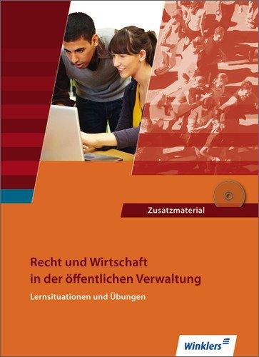 Ausbildung in der öffentlichen Verwaltung: Recht und Wirtschaft - Lernsituationen und Übungen: Schülerbuch, 3., neu bearbeitete Auflage, 2013: Recht ... Schülerbuch, 2., überarbeitete Auflage, 2011