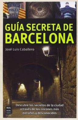 Guía secreta de Barcelona (Descubre Tu Ciudad)