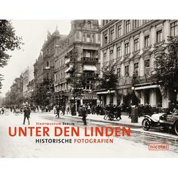 Unter den Linden: Historische Fotografien