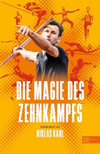 Die Magie des Zehnkampfs. Der deutsche Weltmeister über die Königsdisziplin der Leichtathletik: Das Buch zu Olympia in Paris 2024