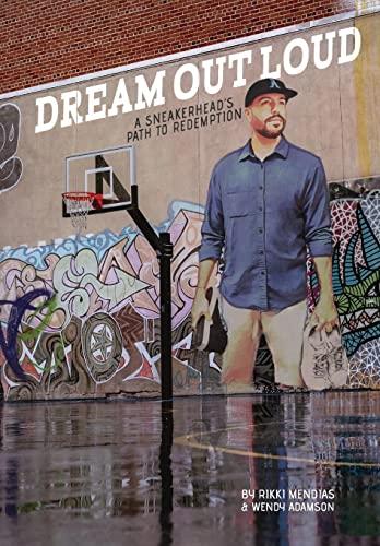 Dream Out Loud: The Sneakerheads Path to Redemption