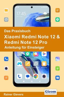 Das Praxisbuch Xiaomi Redmi 12 & Redmi 12 Pro - Anleitung für Einsteiger