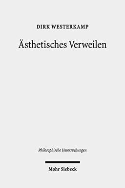 Ästhetisches Verweilen (Philosophische Untersuchungen)