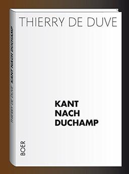 Kant nach Duchamp (Texte zur Kunst)