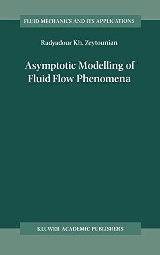 Asymptotic Modelling of Fluid Flow Phenomena (Fluid Mechanics and Its Applications, 64, Band 64)