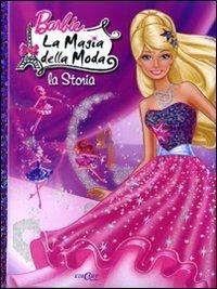 Barbie. La magia della moda. La storia