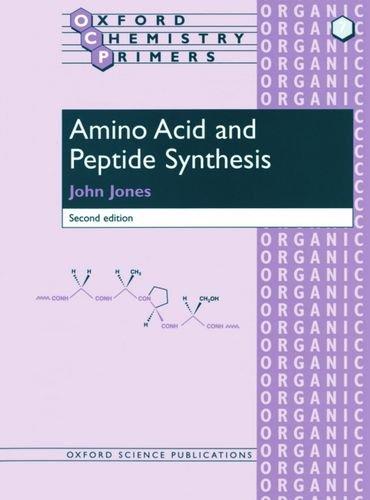 Amino Acid and Peptide Synthesis (Oxford Chemistry Primers)