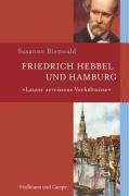 Friedrich Hebbel und Hamburg: "Lauter zerrissene Verhältnisse"