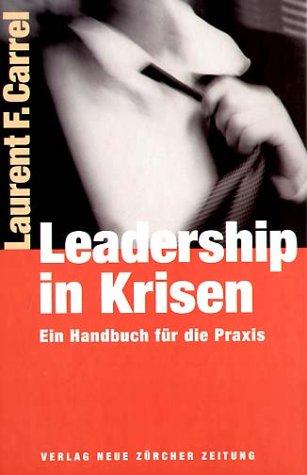 Leadership in Krisen. Ein Krisenhandbuch als Ratgeber