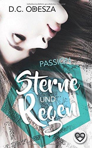 Sterne und Regen: Passion (Spiegel und Scherben, Band 2)