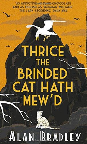 Thrice the Brinded Cat Hath Mew'd (Flavia De Luce Mystery 8)