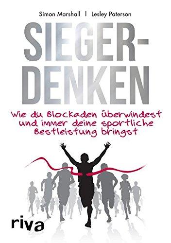 Siegerdenken: Wie du Blockaden überwindest und immer deine sportliche Bestleistung bringst