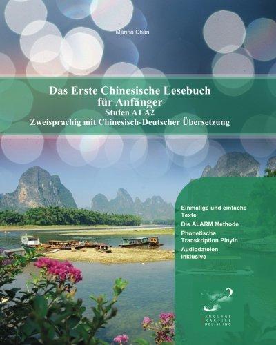 Das Erste Chinesische Lesebuch für Anfänger: Stufen A1 A2 Zweisprachig mit Chinesisch-deutscher Übersetzung (Gestufte Chinesische Lesebücher, Band 1)