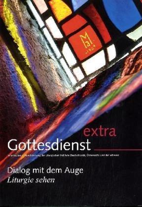 Dialog mit dem Auge: Liturgie sehen