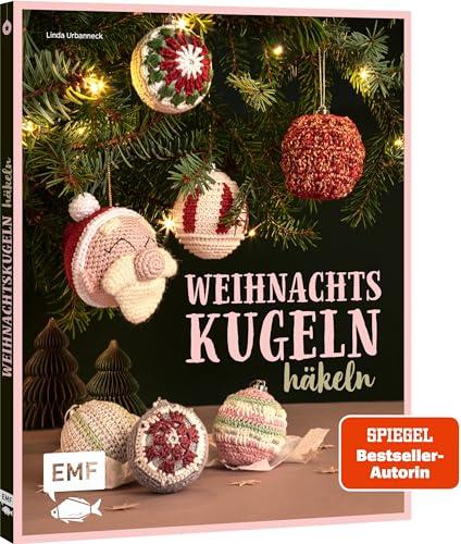 Weihnachtskugeln häkeln: Dekorativer Christbaum-Schmuck von edel bis süß für ein zauberhaftes Weihnachtsfest