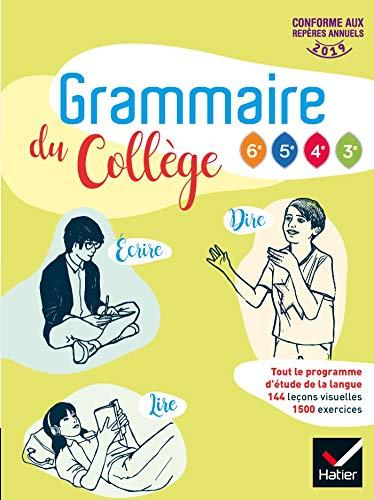 Grammaire du collège 6e, 5e, 4e, 3e : tout le programme d'étude de la langue : livre de l'élève