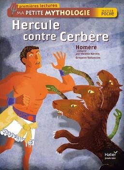 Ma première mythologie. Hercule contre Cerbère