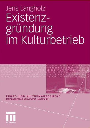 Existenzgründung im Kulturbetrieb (Kunst- und Kulturmanagement)