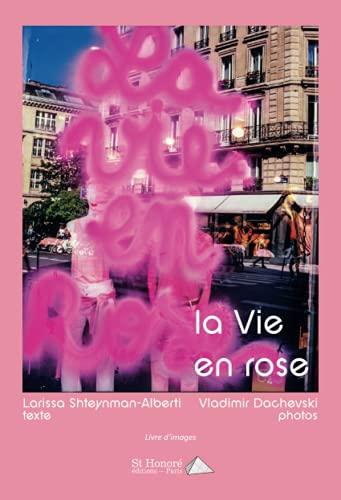 La vie en rose : livre d'images