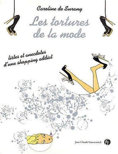 Les tortures de la mode : listes et anecdotes d'une shopping addict