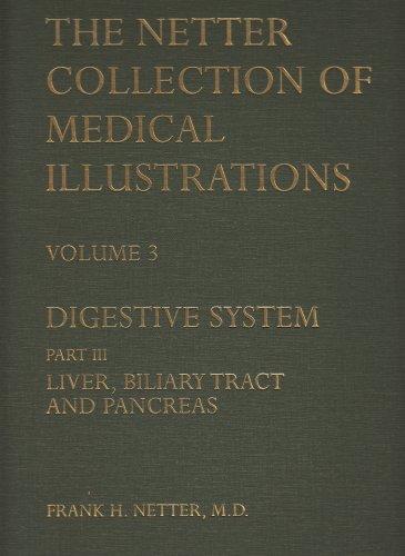 The Netter Collection of Medical Illustrations: Digestive System (Digestive System Vol. 3)