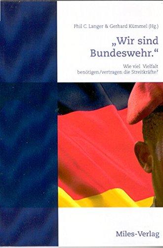 "Wir sind Bundeswehr.": Wie viel Vielfalt benötigen/vertragen die Streitkräfte?