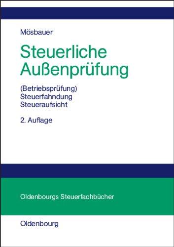 Steuerliche Außenprüfung: (Betriebsprüfung) - Steuerfahndung - Steueraufsicht