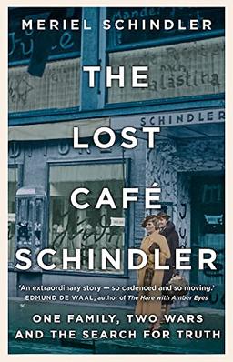 The Lost Café Schindler: One family, two wars and the search for truth