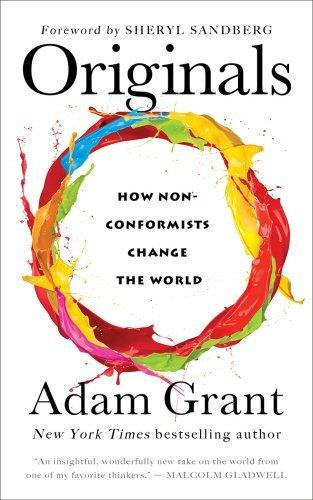 Originals: How Non-conformists Change the World