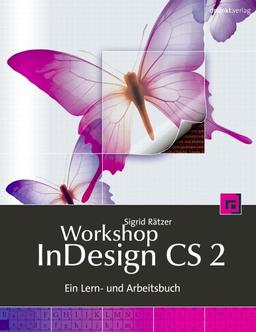 Workshop InDesign CS 2. Ein Lern- und Arbeitsbuch