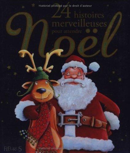 24 histoires merveilleuses pour attendre Noël