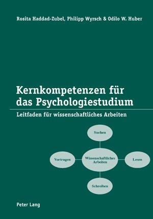 Kernkompetenzen für das Psychologiestudium: Leitfaden für wissenschaftliches Arbeiten