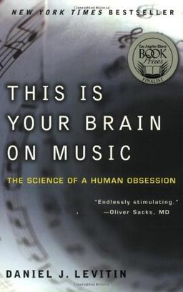 This Is Your Brain on Music: The Science of a Human Obsession