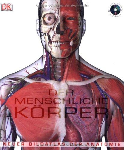 Der menschliche Körper. Neuer Bildatlas der Anatomie