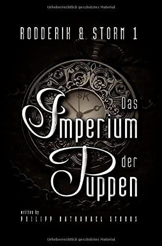 Das Imperium der Puppen: Steampunk Roman (Rodderik & Storm)