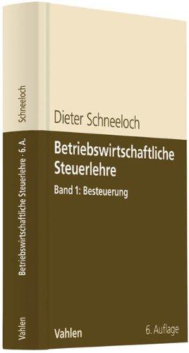 Betriebswirtschaftliche Steuerlehre  Band 1: Besteuerung