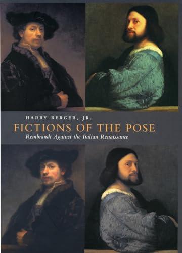 Fictions of the Pose: Rembrandt Against the Italian Renaissance