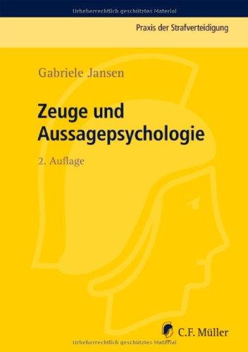 Zeuge und Aussagepsychologie (Praxis der Strafverteidigung)