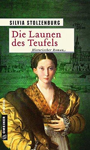 Die Launen des Teufels: Historischer Roman (Historische Romane im GMEINER-Verlag)