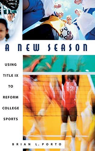 A New Season: Using Title IX to Reform College Sports