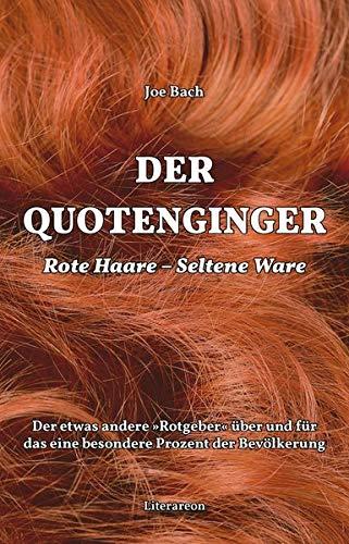 Der Quotenginger: Rote Haare – seltene Ware (Literareon)