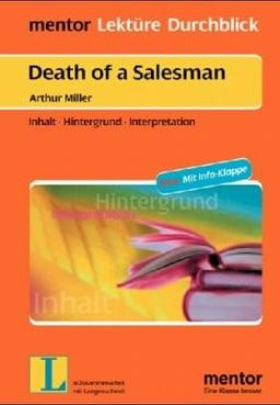 Arthur Miller: Death of a Salesman. Inhalt, Hintergrund, Interpretation. Auf Deutsch - m. engl. Formulierungshilfen