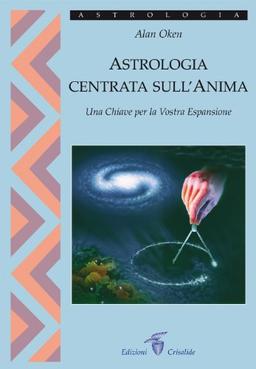 Astrologia centrata sull'anima. Una chiave per la vostra espansione